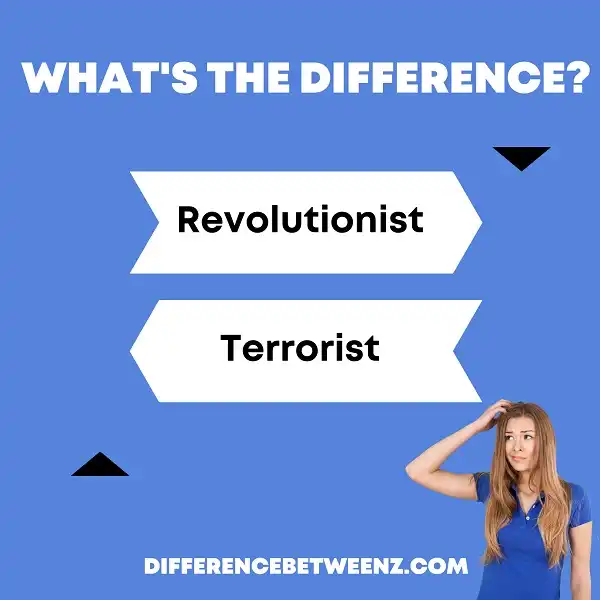 Difference between Revolutionist and Terrorist