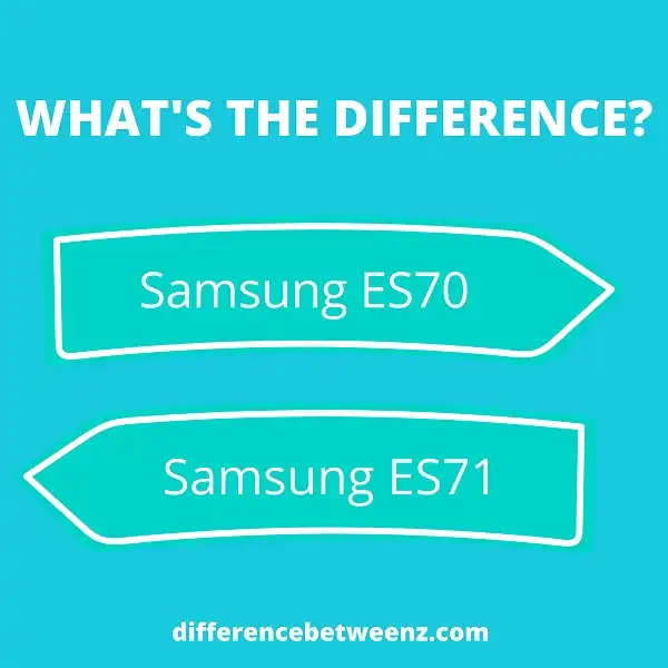 Difference between Samsung ES70 and Samsung ES71