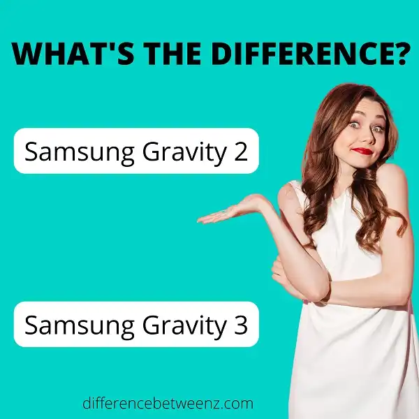 Difference between Samsung Gravity 2 and Samsung Gravity 3