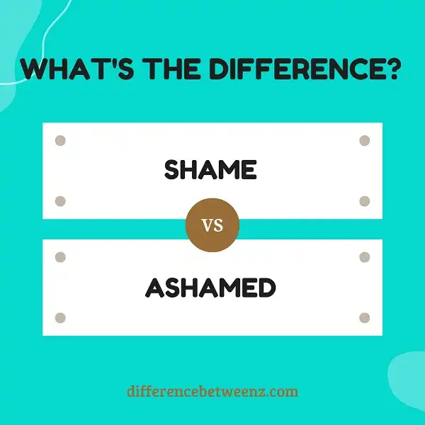Difference between Shame and Ashamed