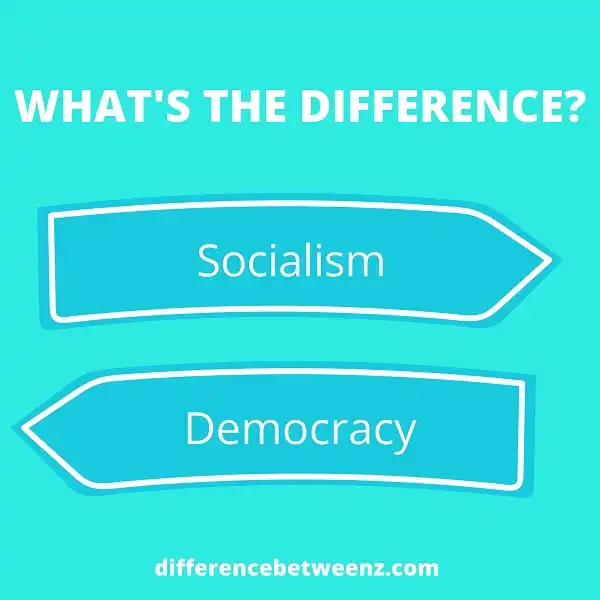 Difference between Socialism and Democracy