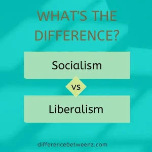 Difference between Socialism and Liberalism