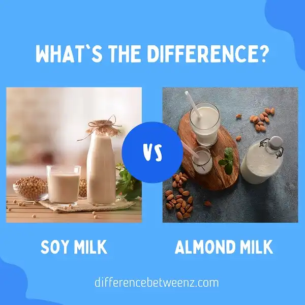 Difference between Soy Milk and Almond Milk