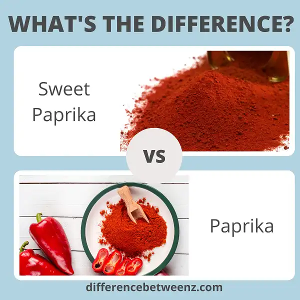 Difference between Sweet Paprika and Paprika