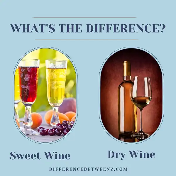 Difference between Sweet and Dry Wine