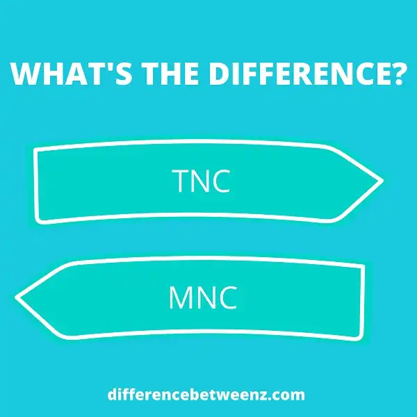 Difference between TNC and MNC