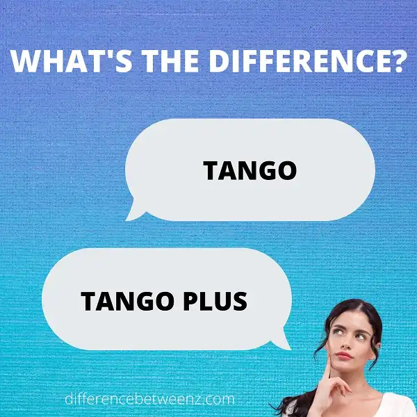 Difference between Tango and Tango Plus
