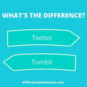 Difference between Twitter and Tumblr