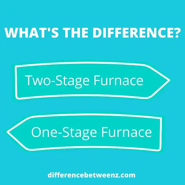 Difference between Two-Stage Furnace and One Stage Furnace