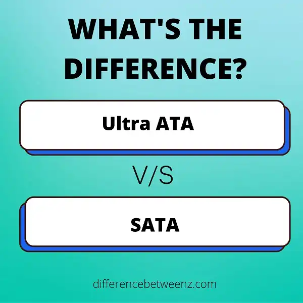 Difference between Ultra ATA and SATA