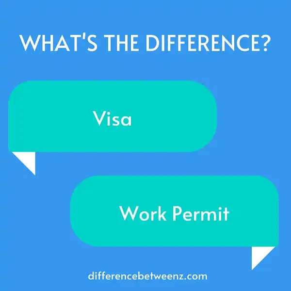 Difference between Visa and Work Permit