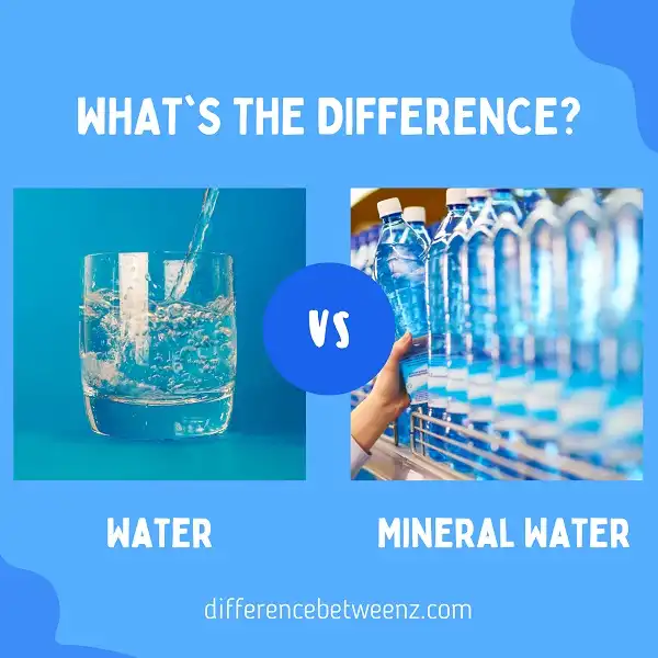 Difference between Water and Mineral Water
