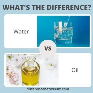 Difference between Water and Oil