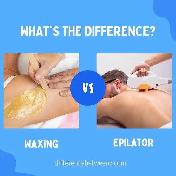 Difference between Waxing and Epilator