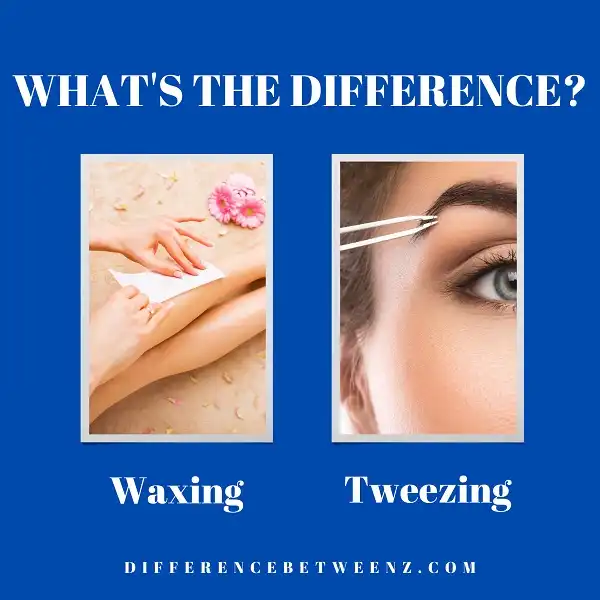 Difference between Waxing and Tweezing