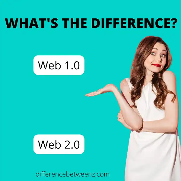 Difference between Web 1.0 and Web 2.0