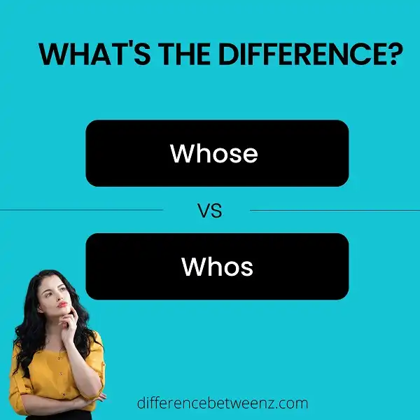 Difference between Whose and Whos - Difference Betweenz