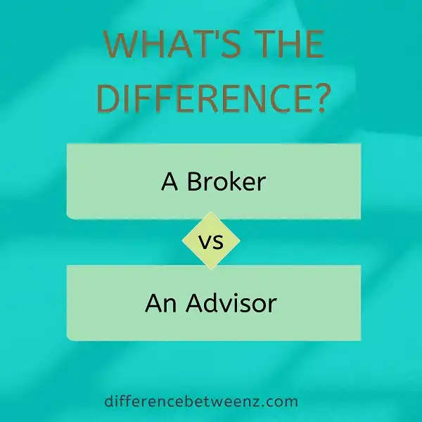 Difference between a Broker and An Advisor