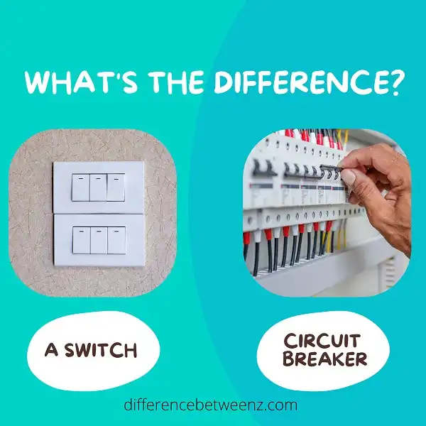 Difference between a Switch and Circuit Breaker