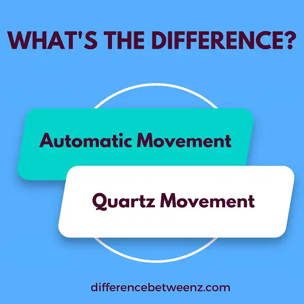 Differences between Automatic and Quartz Movements