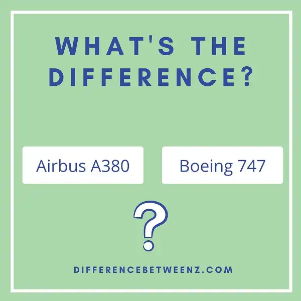 Difference between Airbus A380 and Boeing 747