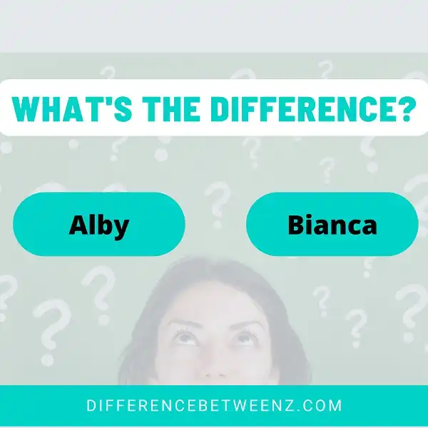 Difference between Alby and Bianca