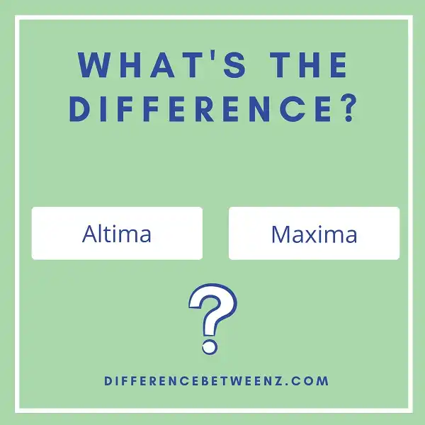 Difference between Altima and Maxima