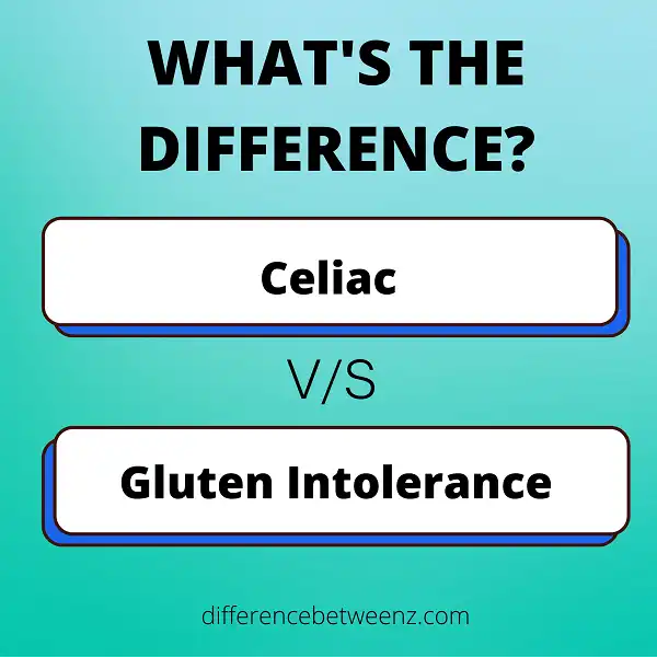 Difference Between Celiac And Gluten Intolerance - Difference Betweenz