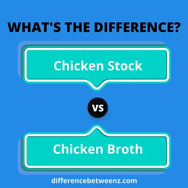Difference between Chicken Stock and Chicken Broth