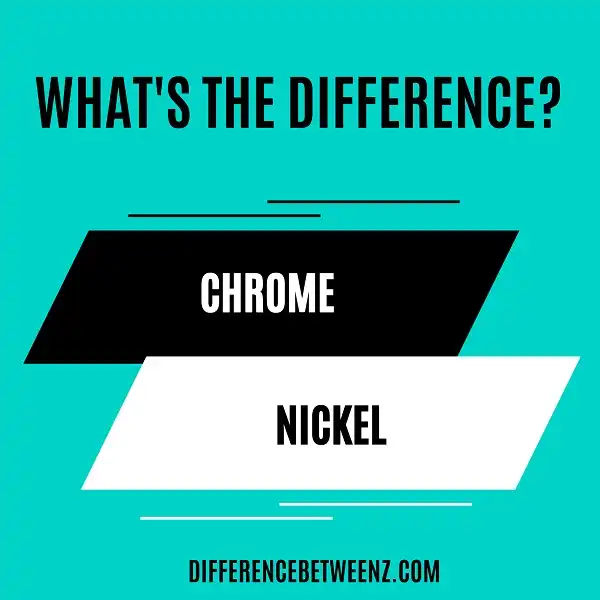 Difference between Chrome and Nickel