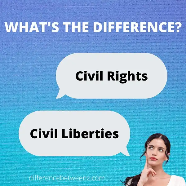 Difference between Civil Rights and Civil Liberties