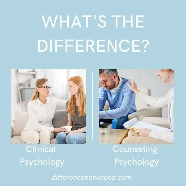 Difference between Clinical Psychology and Counseling Psychology