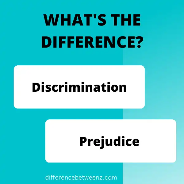 Difference between Discrimination and Prejudice