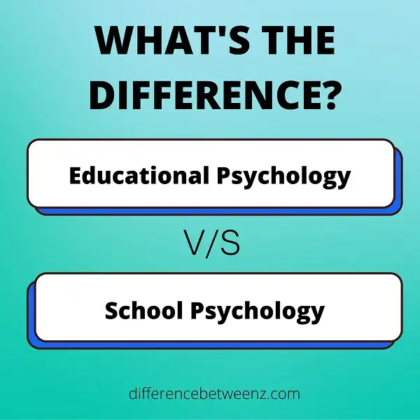 Difference between Educational Psychology and School Psychology