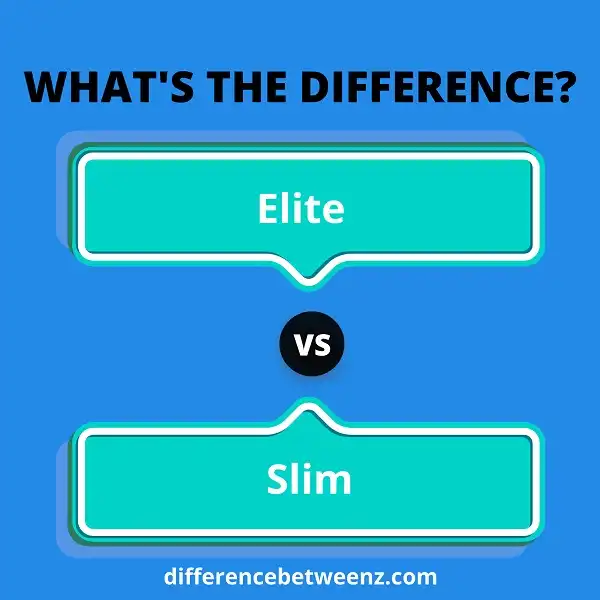 Difference between Elite and Slim