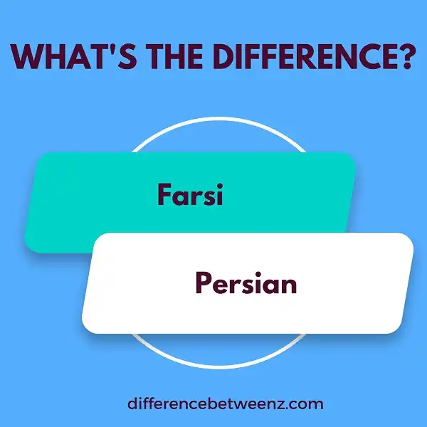 Difference between Farsi and Persian