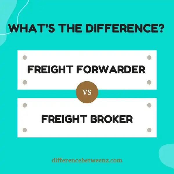 Difference between Freight Forwarder and Brokers