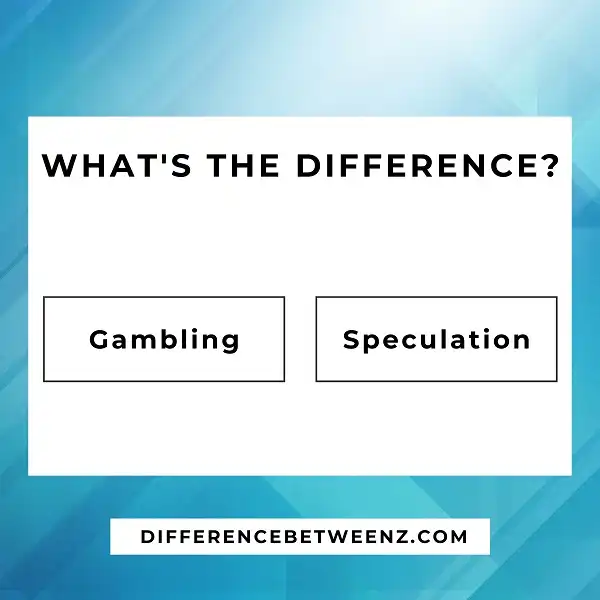 Difference between Gambling and Speculations