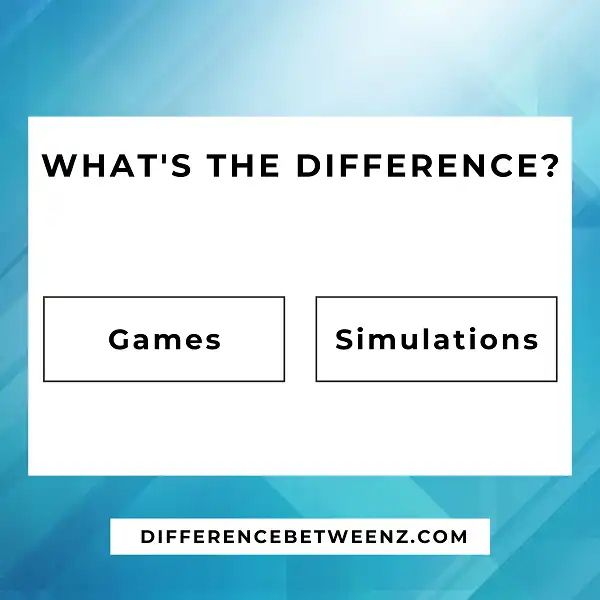 Difference between Games and Simulations