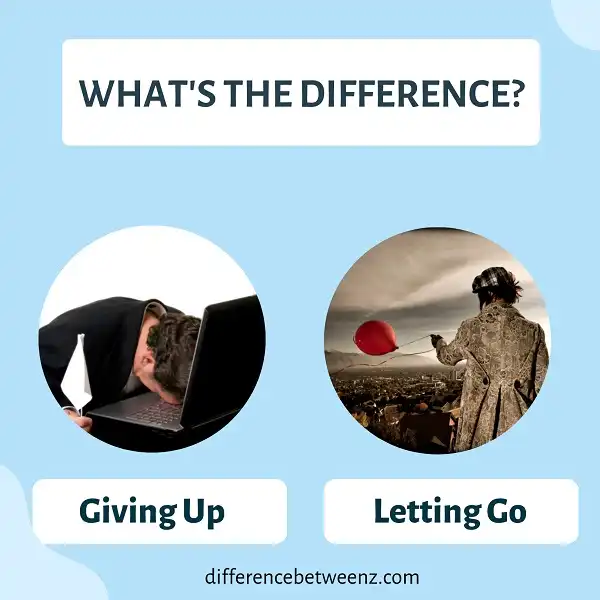 Difference between Giving Up and Letting Go