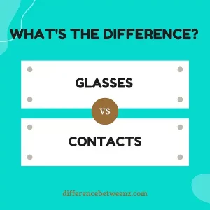 Difference between Glasses and Contacts