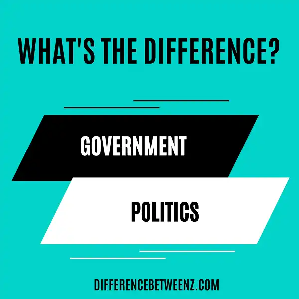 Difference between Government and Politics