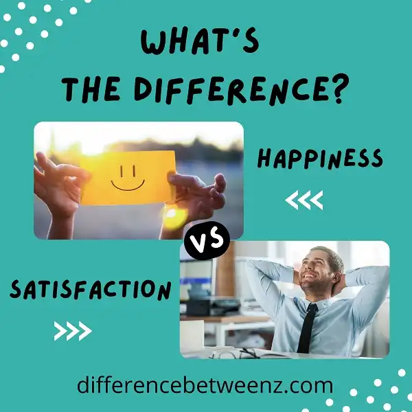 Difference between Happiness and Satisfaction