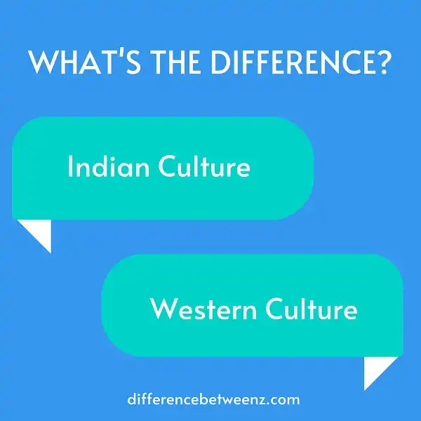 Difference between Indian Culture and Western Culture