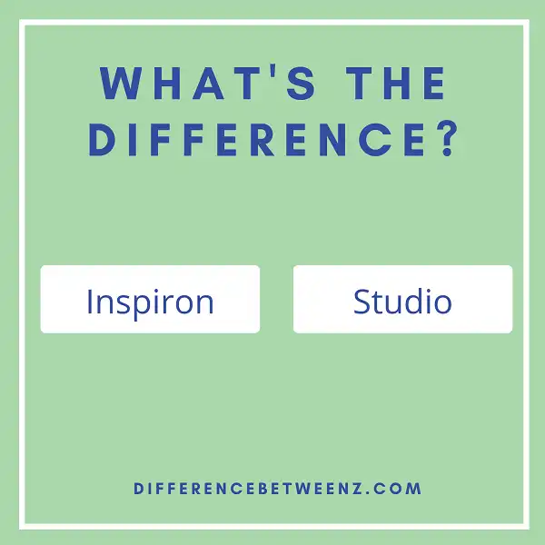 Difference between Inspiron and Studio