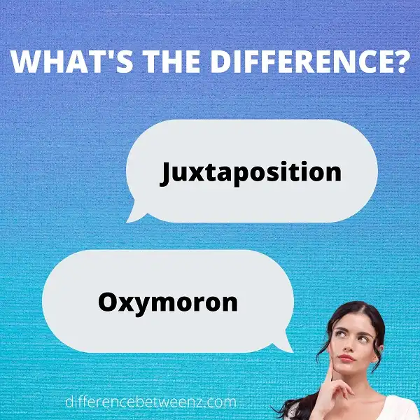 Difference between Juxtaposition and Oxymoron