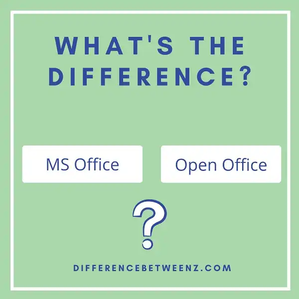 Difference between MS Office and Open Office