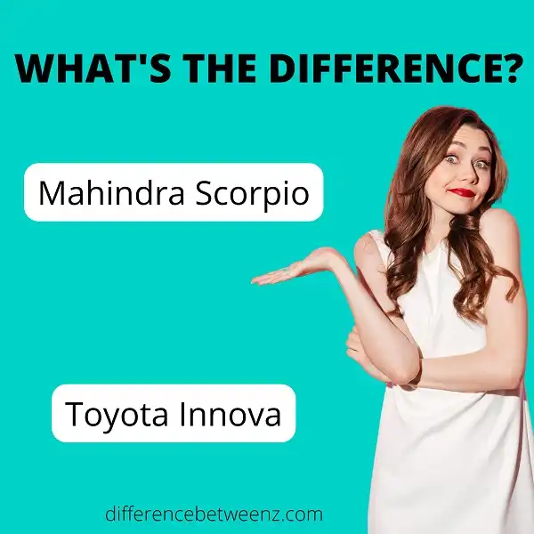 Difference between Mahindra Scorpio and Toyota Innova