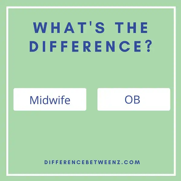 Difference between Midwife and OB