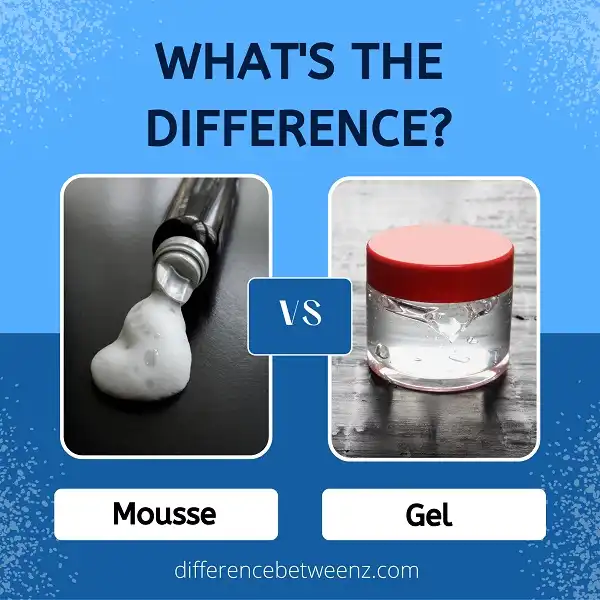 Difference between Mousse and Gel